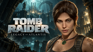 مدة Tomb Raider Legacy of Atlantis تصل إلى 14–16 ساعة