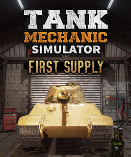 Tank Mechanic Simulator - First Supply DLC - Moved to PlayWay