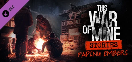 This War Of Mine: Stories - Fading Embers (Ep, 3) -  للبيع في مصر من خلال Games2Egypt