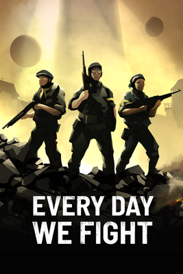 Every Day We Fight