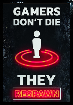 Gamers Don't Die - Gaming Poster