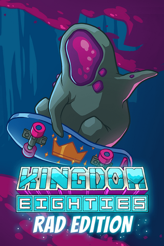 Kingdom Eighties Rad Edition